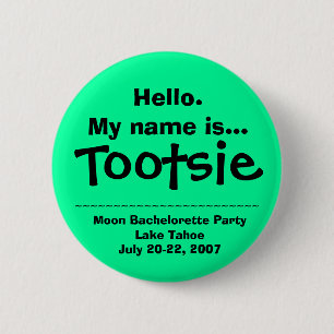 Hello.My name is Tootsie 2 Inch Round Button