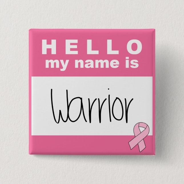 Hello My Name Is Warrior  Breast Cancer 2 Inch Square Button (Front)