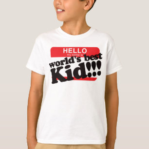 Hello My Name Is World's Best Kid T-Shirt