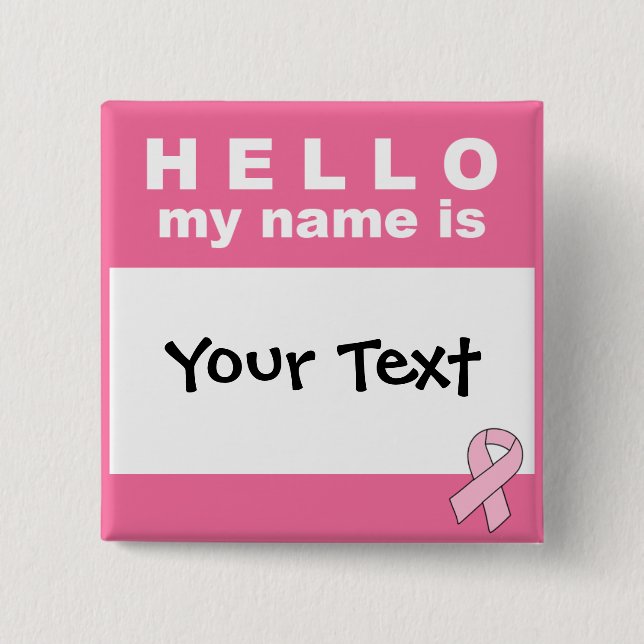 Hello My Name Is (Your Text Here) Personalized 2 Inch Square Button (Front)