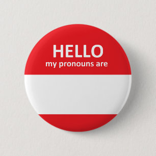 Hello My Pronouns Are - Fill in your own button
