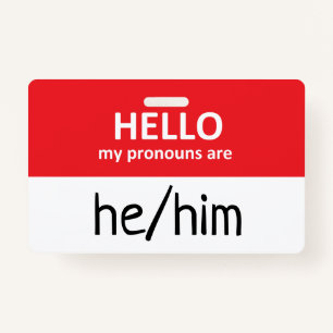 Hello My Pronouns Are He/Him Badge