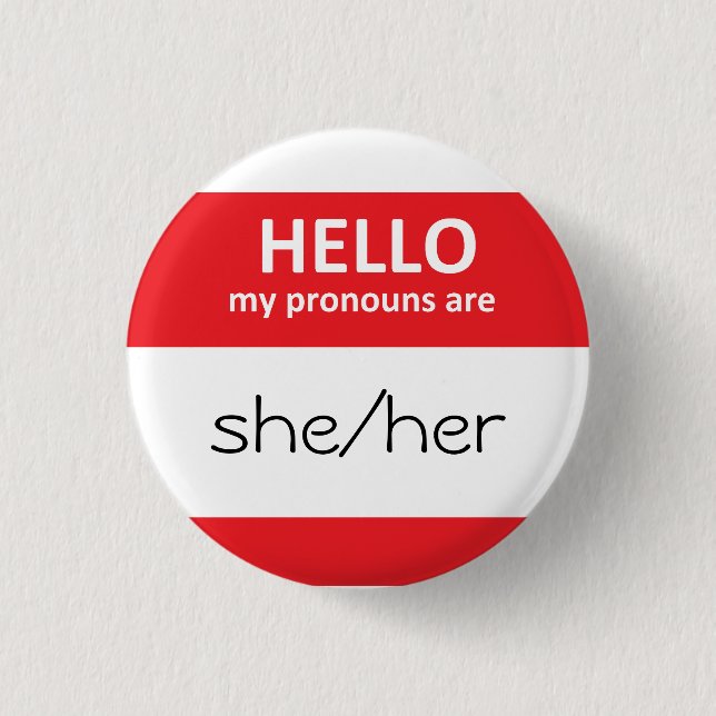 HELLO my pronouns are she/her Round Button (Front)