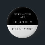 Hello My Pronouns are They Them Tell me Yours 2 Inch Round Button<br><div class="desc">This design may be personalized in the area provided by changing the photo and/or text. Or it can be customized by clicking Personalize this Template and then choosing the click to customize further option and delete or change the colour of the background, add text, change the text colour or style,...</div>