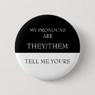 Hello My Pronouns are They Them Tell me Yours 2 Inch Round Button