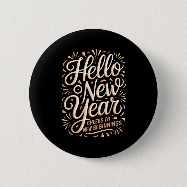 Hello New Year Cheers To New Beginnings Celebratio 2 Inch Round Button (Front)