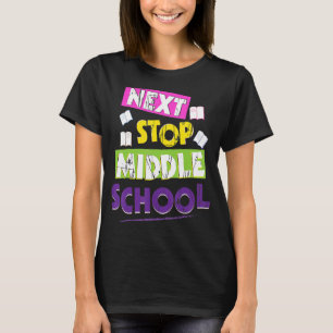 Hello Next Stop Middle School Graduation For Kids T-Shirt