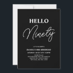 Hello Ninety | White on Black 90th Birthday Party Invitation<br><div class="desc">Invite your guests with this stylish 90th birthday invitation. This design features a modern script "Hello Eighty" in black & white colour theme. You can customize all the text. Matching party supplies are available at my shop BaraBomDesign.</div>