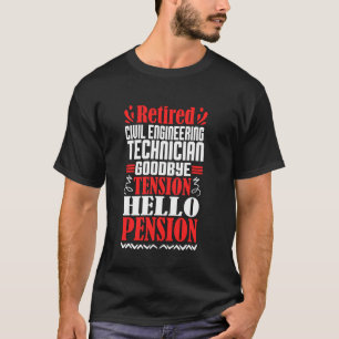 Hello Pension Retired Civil Engineering Technician T-Shirt