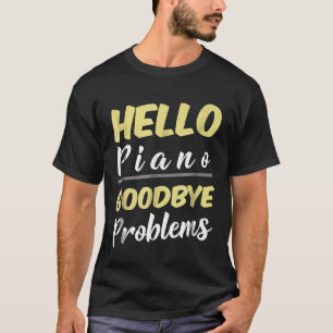 Hello Piano Goodbye Problems Band Geek T-Shirt