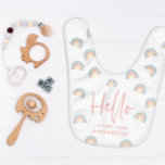 Hello pink girly rainbow new baby bib<br><div class="desc">Hello pink girly rainbow new here new baby</div>