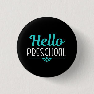 Hello Preschool First Day of School Teacher 1 Inch Round Button