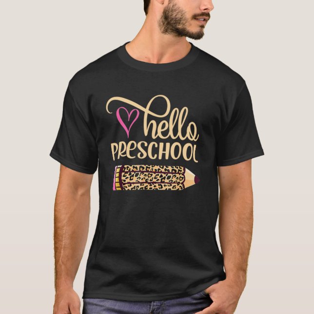 Hello Preschool Leopard Pencil Back To School T-Shirt (Front)