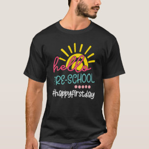 Hello Preschool Pre K Happy First Day Of School St T-Shirt