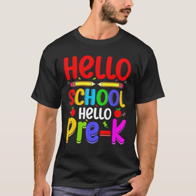 Hello School Hello Pre K Back To School Teachers T-Shirt (Front)