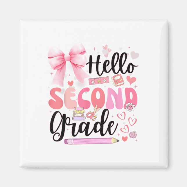 Hello Second Grade First Day Of School Coquette Te Magnet (Front)
