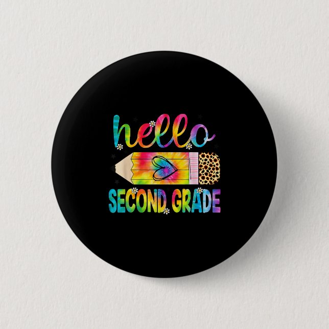 Hello Second Grade Pencil Tie Dye Back To School 2 2 Inch Round Button (Front)