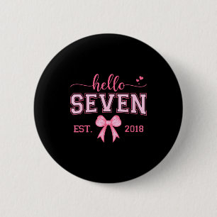 Hello Seven Est 2018 Coquette Bow 7th Birthday Gir 2 Inch Round Button
