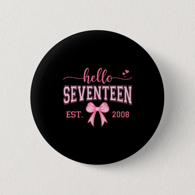 Hello Seventeen Est 2008 Coquette Bow 17th Birthda 2 Inch Round Button (Front)