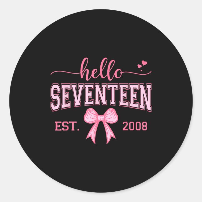Hello Seventeen Est 2008 Coquette Bow 17th Birthda Classic Round Sticker (Front)