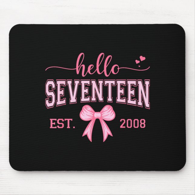 Hello Seventeen Est 2008 Coquette Bow 17th Birthda Mouse Pad (Front)