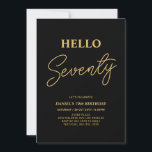 Hello Seventy | Gold & Black 70th Birthday Party Invitation<br><div class="desc">Invite your guests with this stylish 70th birthday invitation. This design features a modern script "Hello Seventy" in black & gold colour theme. You can customize all the text. Matching party supplies are available at my shop BaraBomDesign.</div>