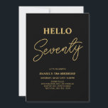 Hello Seventy | Gold & Black 70th Birthday Party Invitation<br><div class="desc">Invite your guests with this stylish 70th birthday invitation. This design features a modern script "Hello Seventy" in black & gold colour theme. You can customize all the text. Matching party supplies are available at my shop BaraBomDesign.</div>