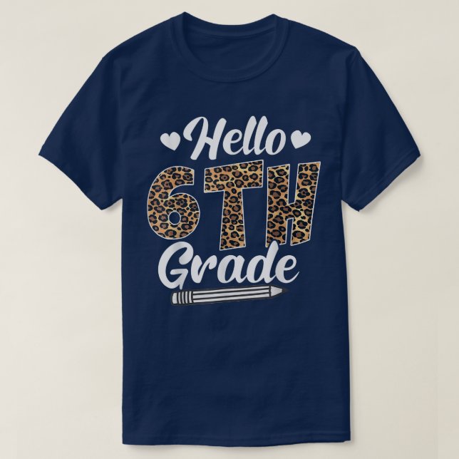 Hello Sixth Grade Back To School Leopard Teachers  T-Shirt (Design Front)