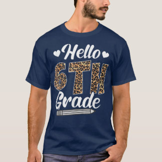 Hello Sixth Grade Back To School Leopard Teachers  T-Shirt