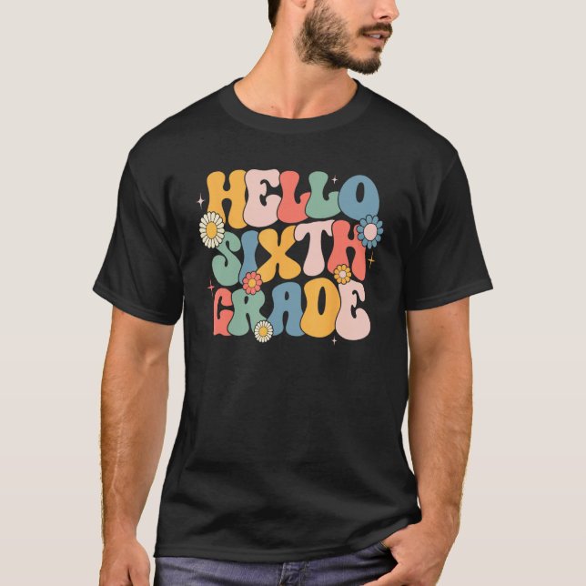 Hello Sixth Grade Groovy 6th Grade Back School Tea T-Shirt (Front)