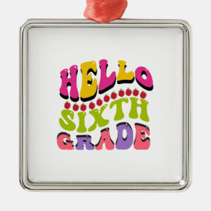 Hello Sixth Grade Metal Ornament