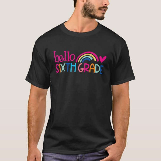 Hello Sixth Grade Rainbow 6Th Grade Squad Back To T-Shirt (Front)