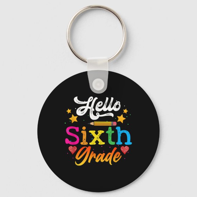 Hello Sixth Grade Students Study Education Back To Keychain (Front)