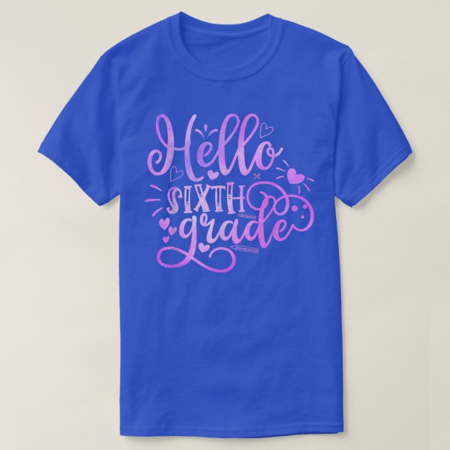 Hello Sixth Grade Team 6th Grade Back to School Te T-Shirt (Design Front)