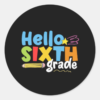 Hello Sixth Grade Team 6th Grade Vibes First Day Classic Round Sticker