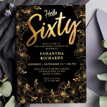 Hello Sixty Black and Gold Floral 60th Birthday Invitation<br><div class="desc">It's your 60th birthday! So much living,  so much fun,  so many friends. Celebrate with an invitation featuring a floral pattern of black and gold to welcome your guests to a fiesta of fun.</div>