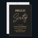 Hello Sixty | Gold & Black 60th Birthday Party Invitation<br><div class="desc">Invite your guests with this stylish 60th birthday invitation. This design features a modern script "Hello Sixty" in black & gold colour theme. You can customize all the text. Matching party supplies are available at my shop BaraBomDesign.</div>