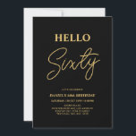 Hello Sixty | Gold & Black 60th Birthday Party Invitation<br><div class="desc">Invite your guests with this stylish 60th birthday invitation. This design features a modern script "Hello Sixty" in black & gold colour theme. You can customize all the text. Matching party supplies are available at my shop BaraBomDesign.</div>