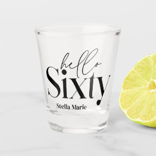 Hello sixty modern minimal elegant 60th birthday shot glass