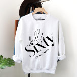 Hello sixty modern minimal elegant 60th birthday sweatshirt<br><div class="desc">Hello sixty modern minimal typography simple black and white 60th birthday party decor favour matching clothes sweatshirt. Part of a contemporary collection.</div>