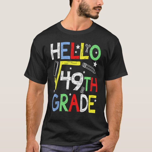 Hello Square Root 49 7th Grade Back To School Math T-Shirt (Front)