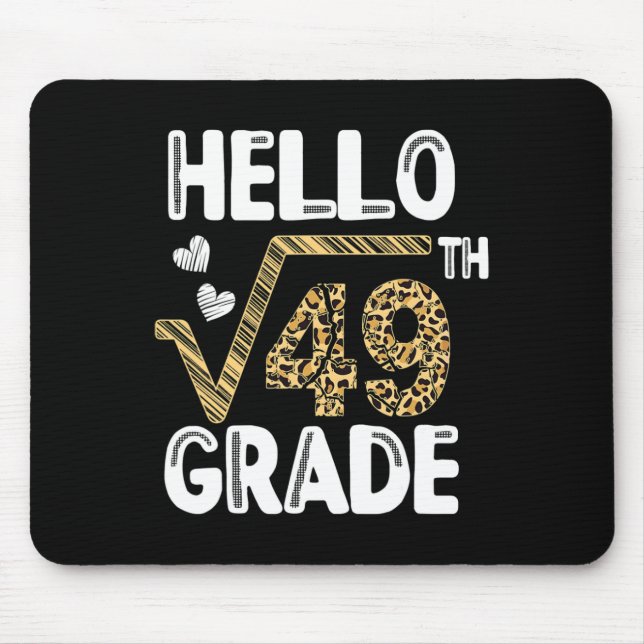 Hello Square Root Of 49th 7th Grade 1st Day Leopar Mouse Pad (Front)