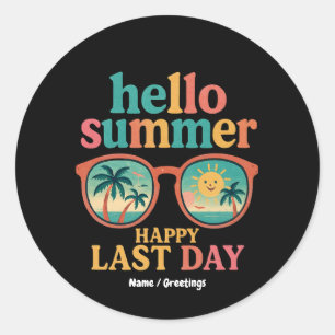Hello Summer Happy Last Day of School Design Funny Classic Round Sticker