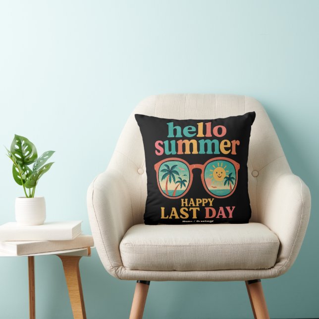 Hello Summer Happy Last Day of School Design Funny Throw Pillow (Chair)