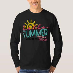 Hello Summer Happy Last Day Of School Lunch Lady O T-Shirt