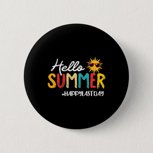 Hello Summer Happy Last Day Of School Teacher Stud 2 Inch Round Button (Front)
