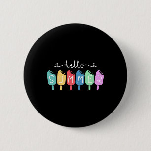Hello Summer Happy Last Day School Teacher Student 2 Inch Round Button