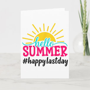 Hello Summer Last Day Of School Teacher Student  Card
