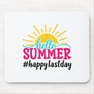 Hello Summer Last Day Of School Teacher Student Mouse Pad