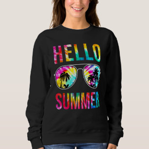 Hello Summer Sunglasses Tie Dye Beach Vacation Su Sweatshirt